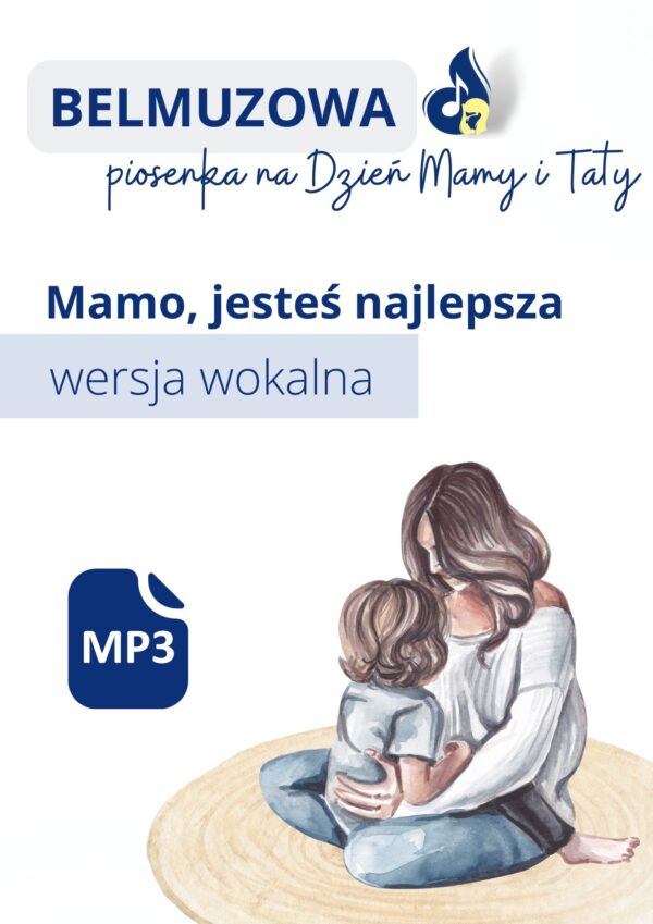 Mamo jesteś najlepsza_wersja wokalna Mamo, jesteś najlepsza (wersja wokalna)