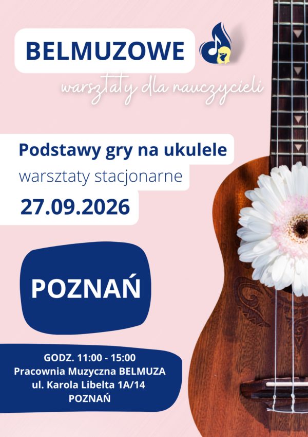 Podstawy gry na ukulele - warsztaty stacjonarne dla nauczycieli (27.09.2026, POZNAŃ)